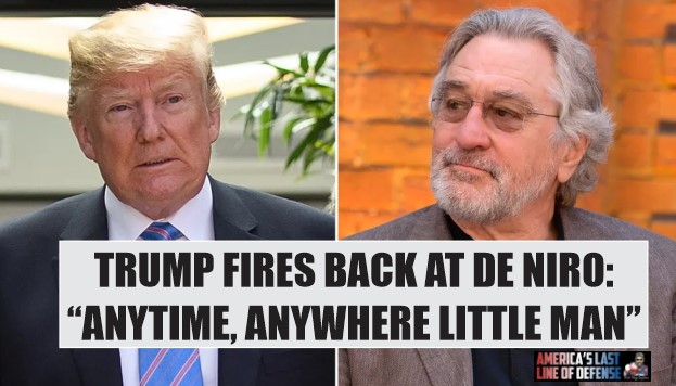 Trump Fires Back at DeNiro: “Anytime, Anywhere Little Man”